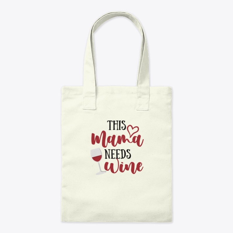This Mama Needs Wine