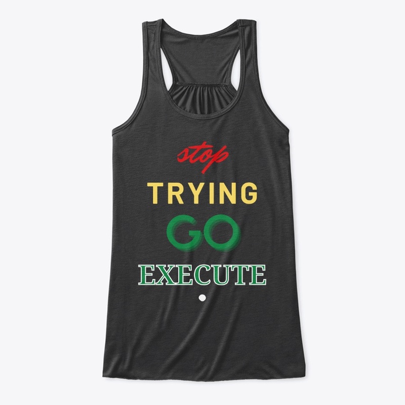 Stop Trying Go Execute.