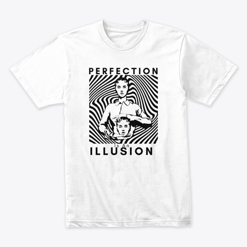 Perfection Is An Illusion 