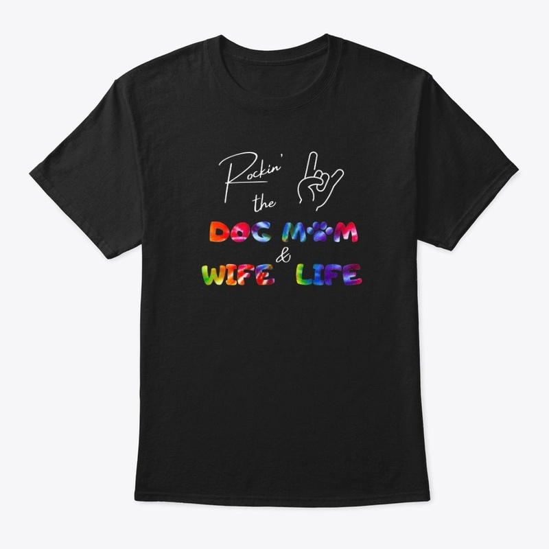 Rockin' the Dog Mom & Wife Life Tee