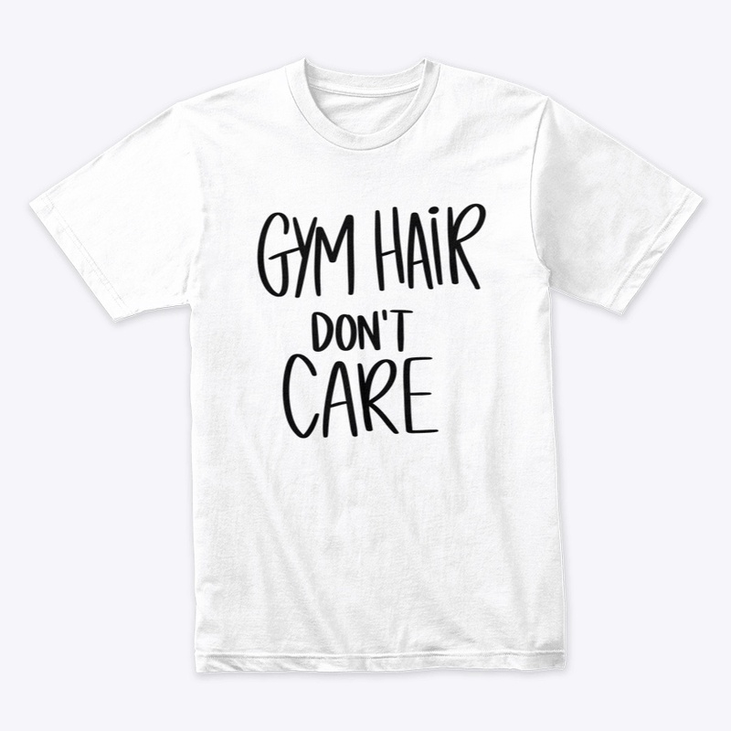 Gym Hair Don't Care
