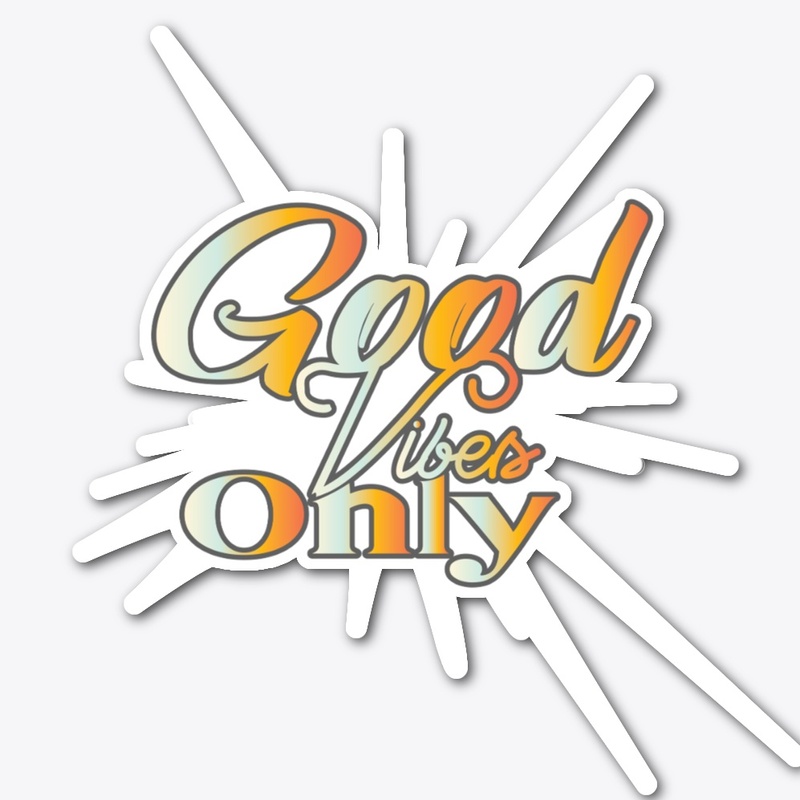 Good Vibes Only 