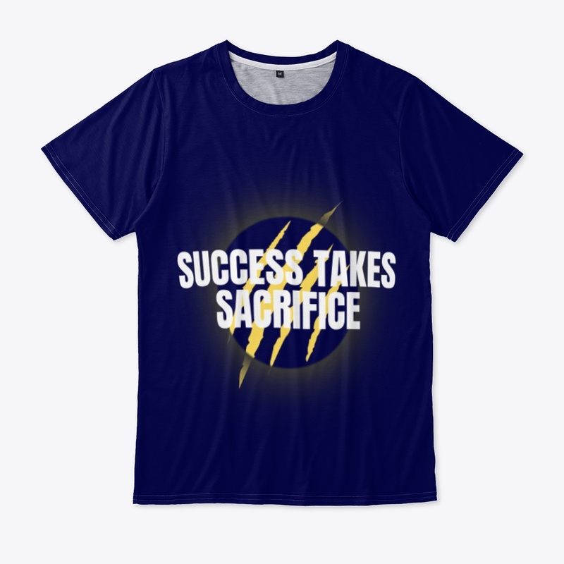 Success takes sacrifice 