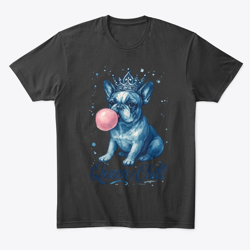 Queen of Chill Bulldog Tee