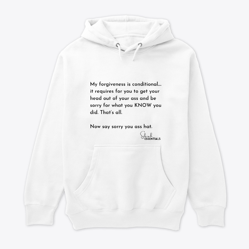 My Forgiveness Has Conditions - White