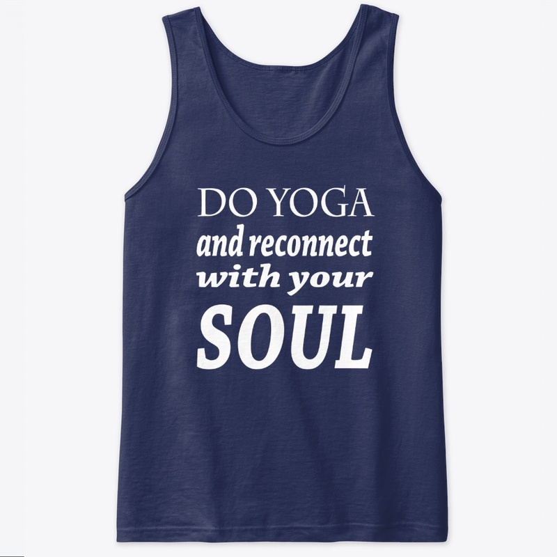 Do Yoga And Reconnect With Your Soul