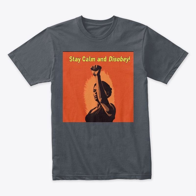 Stay Calm and Disobey