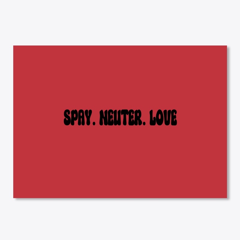 Spay. Neuter. Love