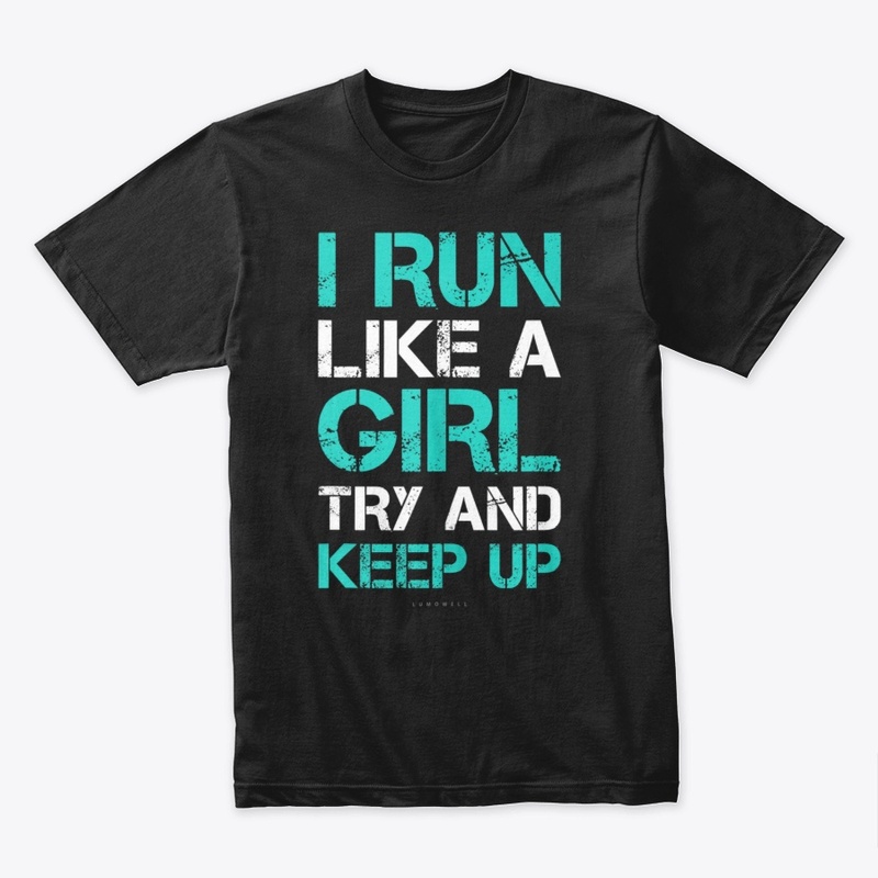 I Run Like A Girl Running T-Shirt