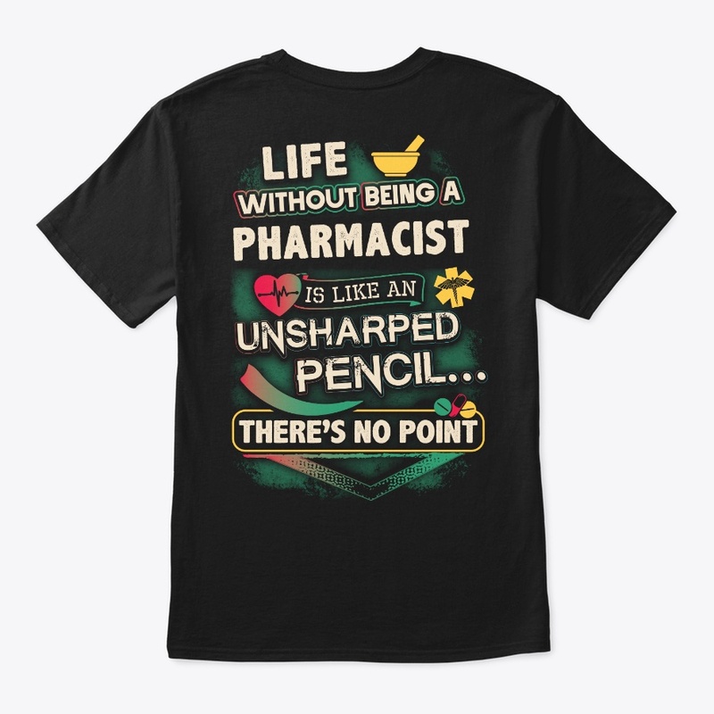 Pharmacist's Life Shirt