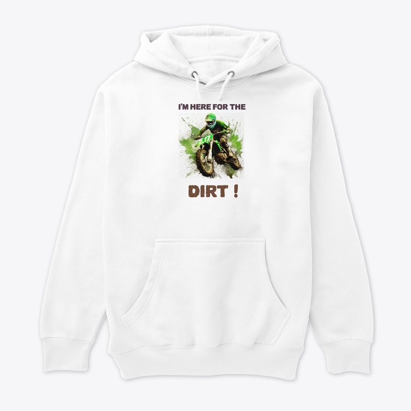 I'm Here for the Dirt Riding Tee