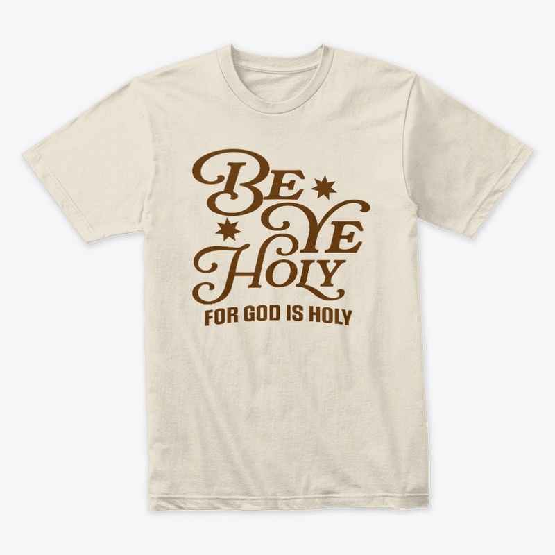 Be Ye Holy Collection Shirt