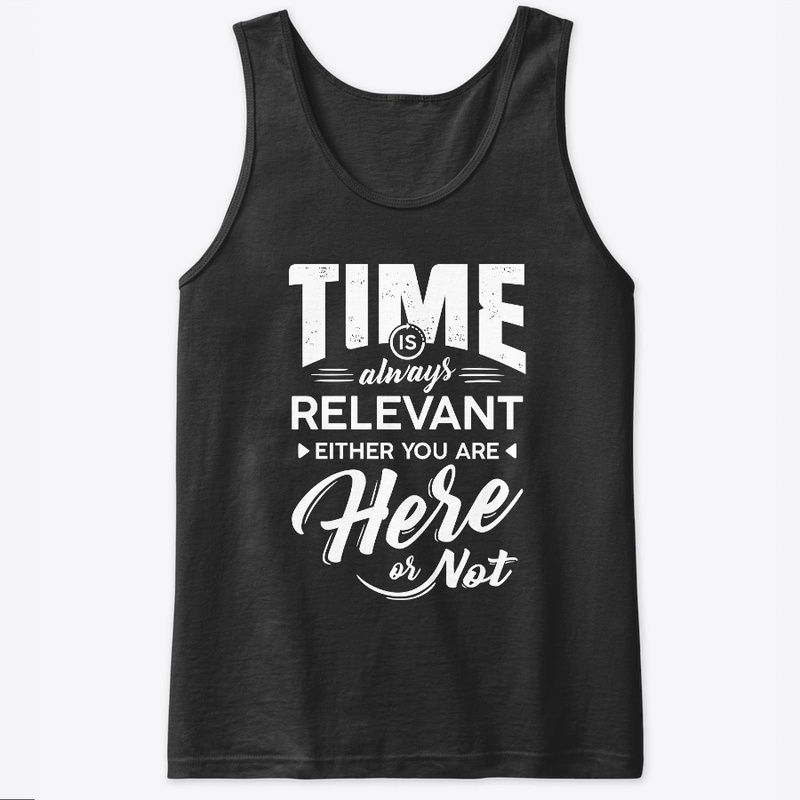 Time is always relevant