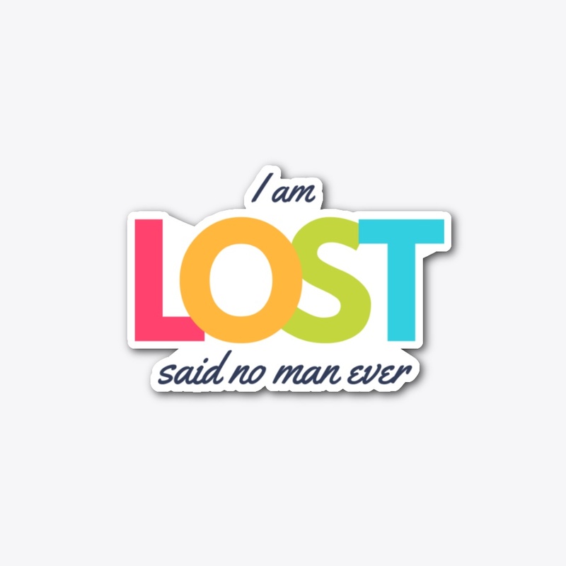 I am LOST said no man ever