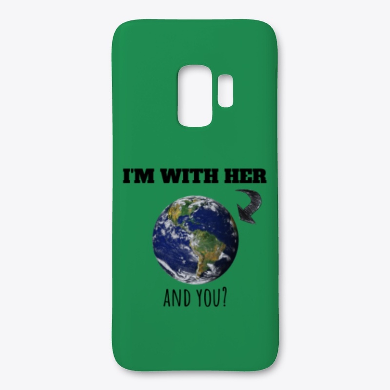 I'm with her ( the earth)
