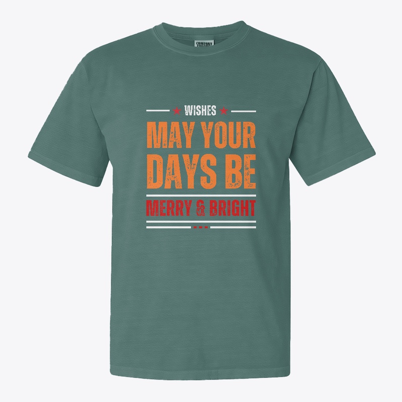may your days be merry & bright t-shirt.