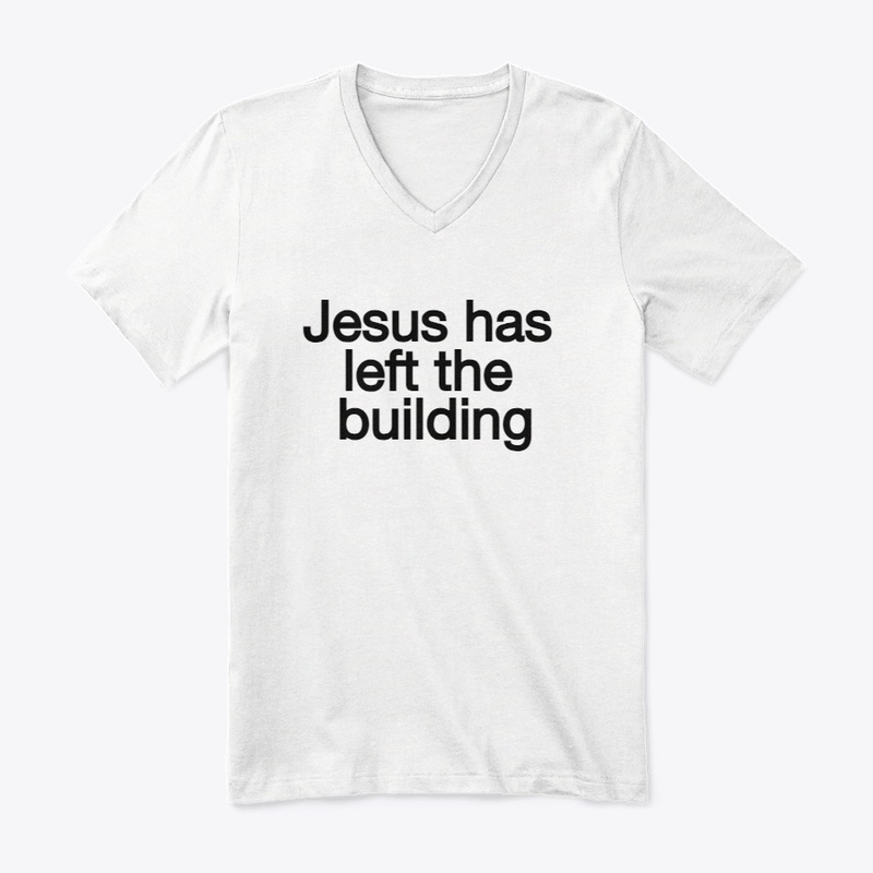 Jesus has left the building