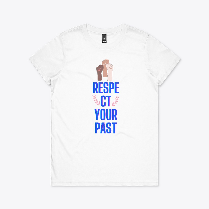 Respect your past