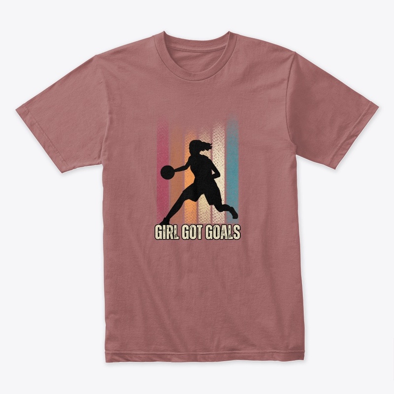 Girl Got Goals T-Shirt & Hoodie