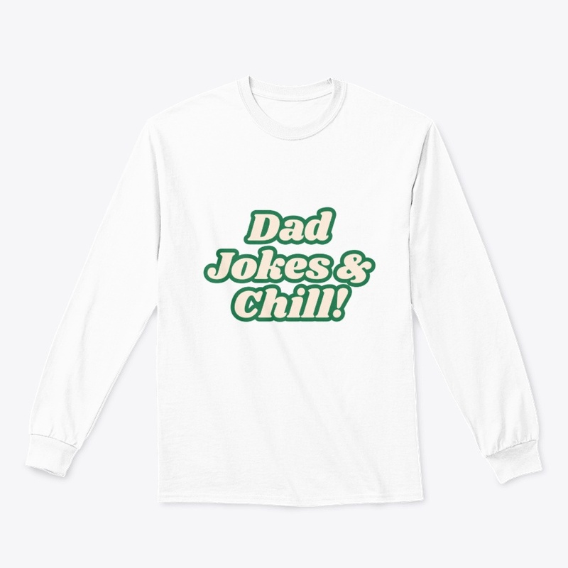 Dad Jokes & Chill! Funny T-Shirt