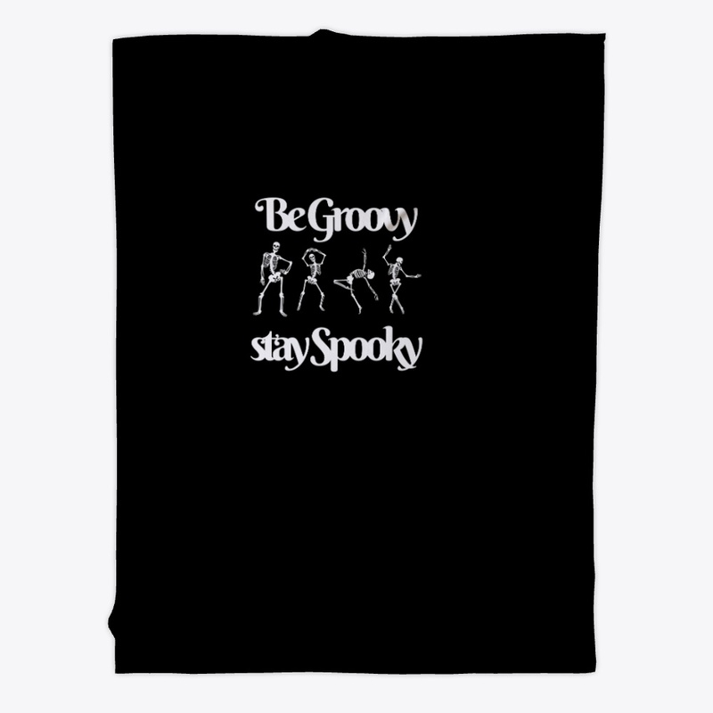 BE GROOVY STAY SPOOKY