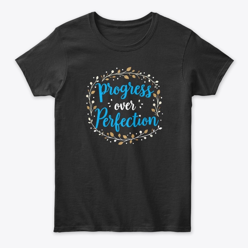 Progress Over Perfection Typo. T-shirt.