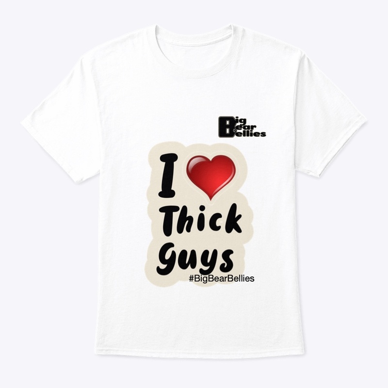 I ♥️ THICK GUYS (BBB)