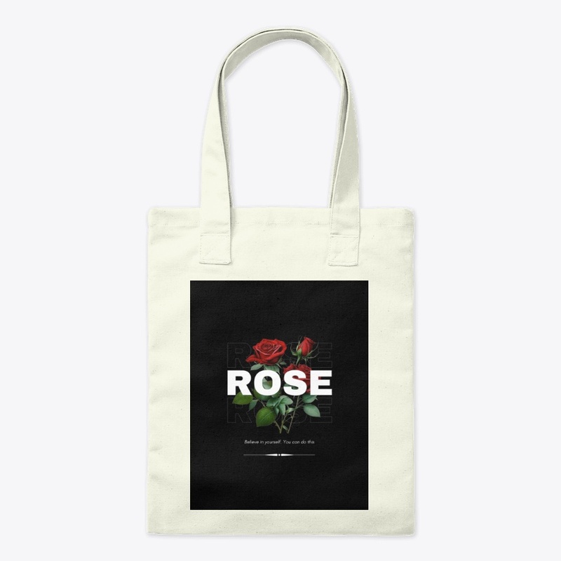 Believe in Yourself – Rose Design