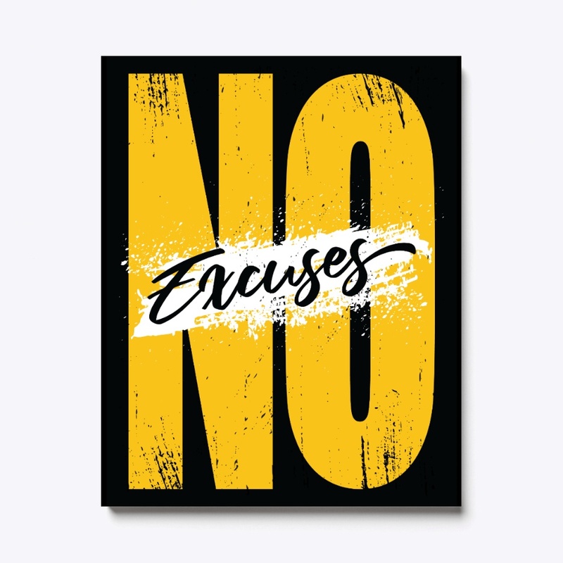 No Excuses Motivational Art