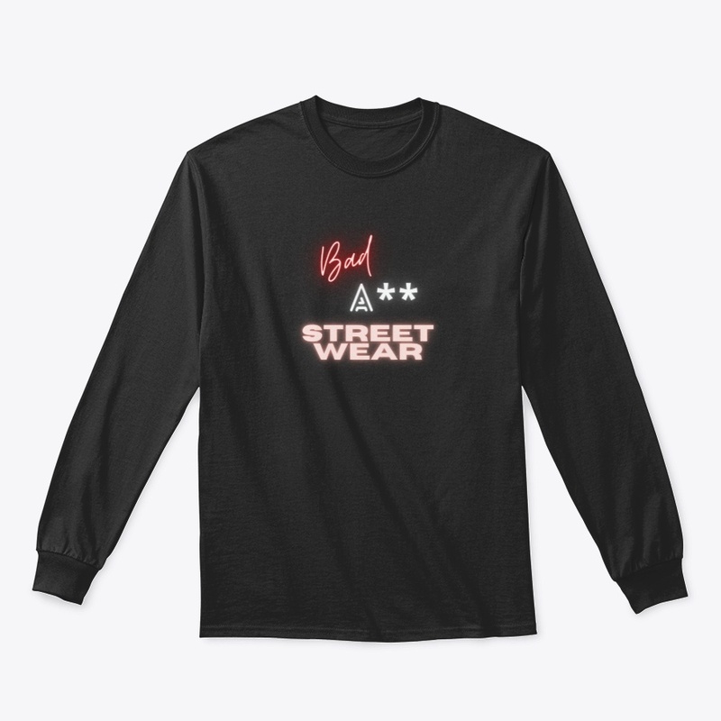 Bad A** Streetwear