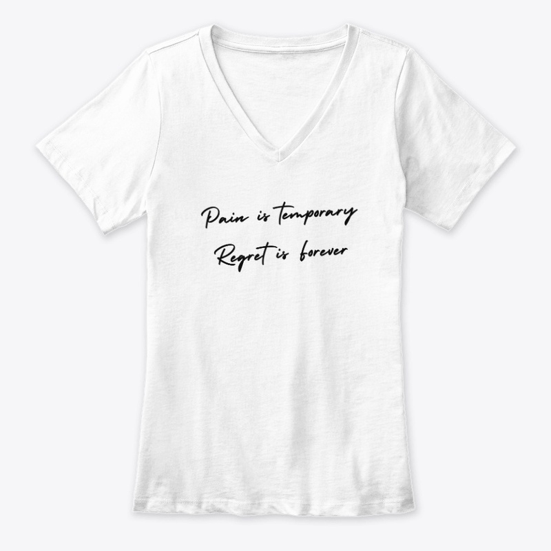 Pain Is Temporary Regret Is Forever