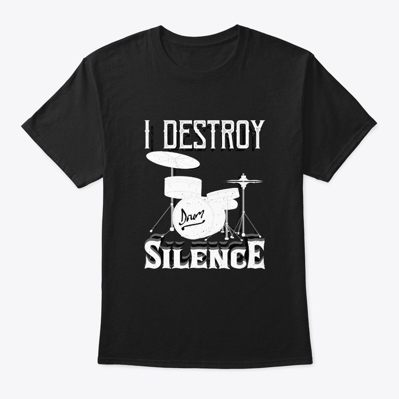 I Destroy Silence Drum Set Drum Player
