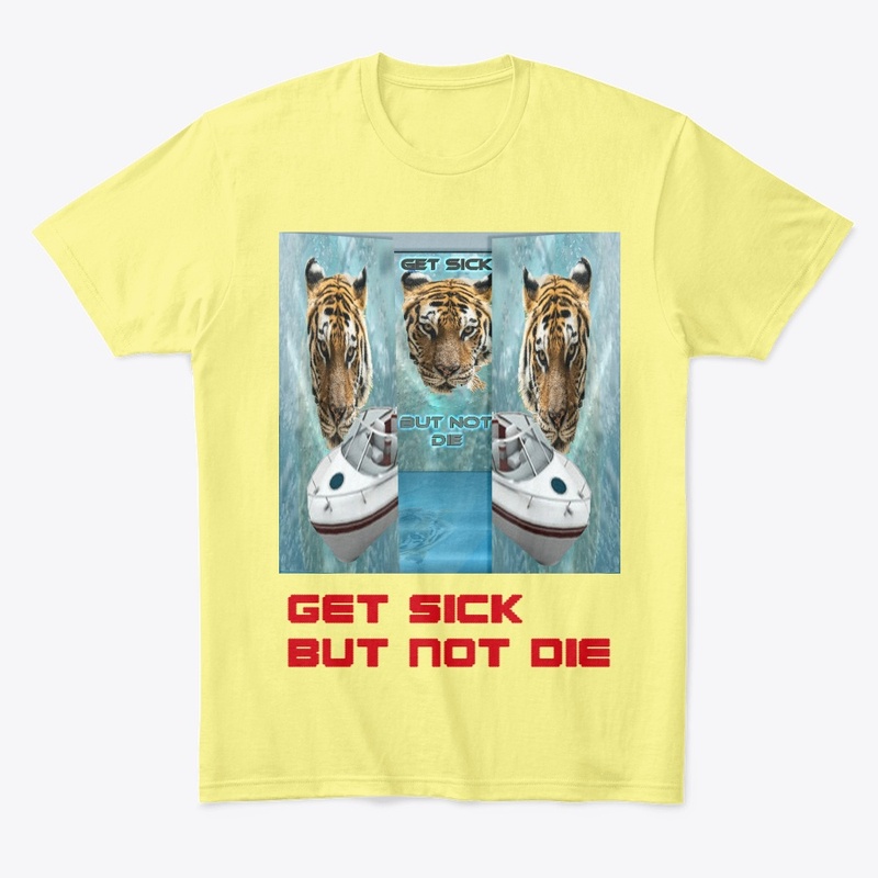 Get sick but not die DESIGN