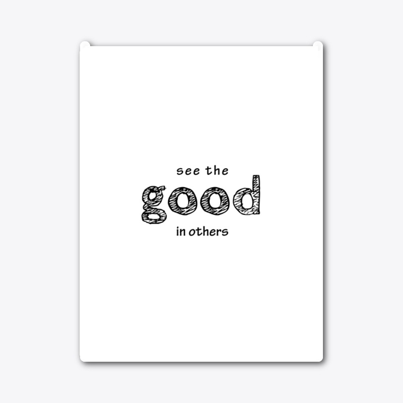 See GOOD in others