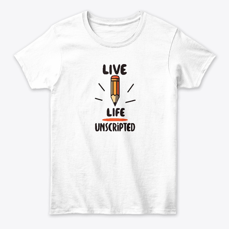 Live Life Unscripted T-shirt