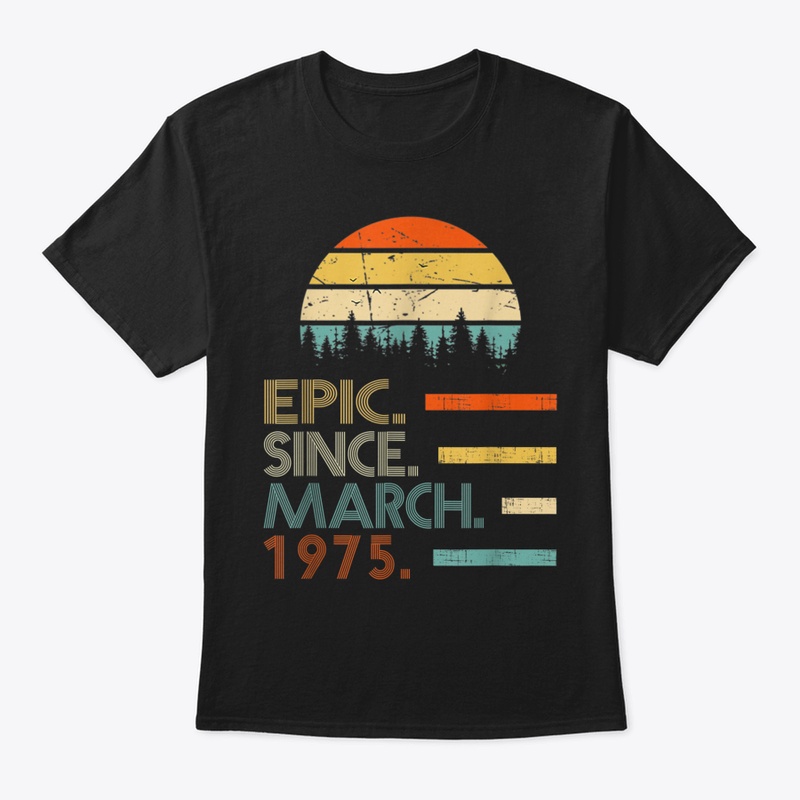 Epic Since March 1975 45Th Birthday Gift