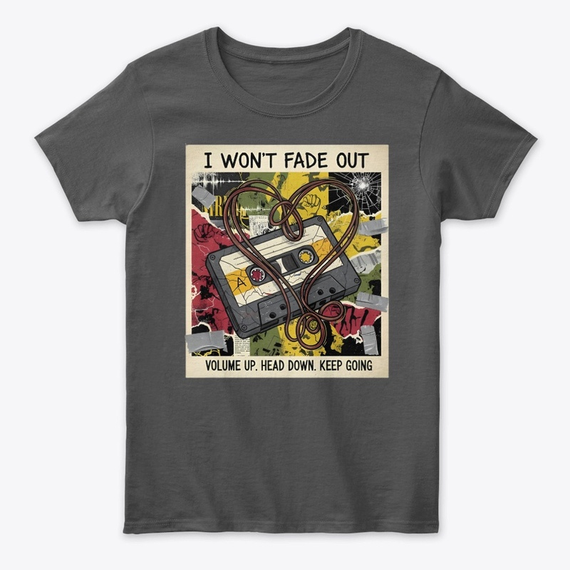 I Won't Fade Out