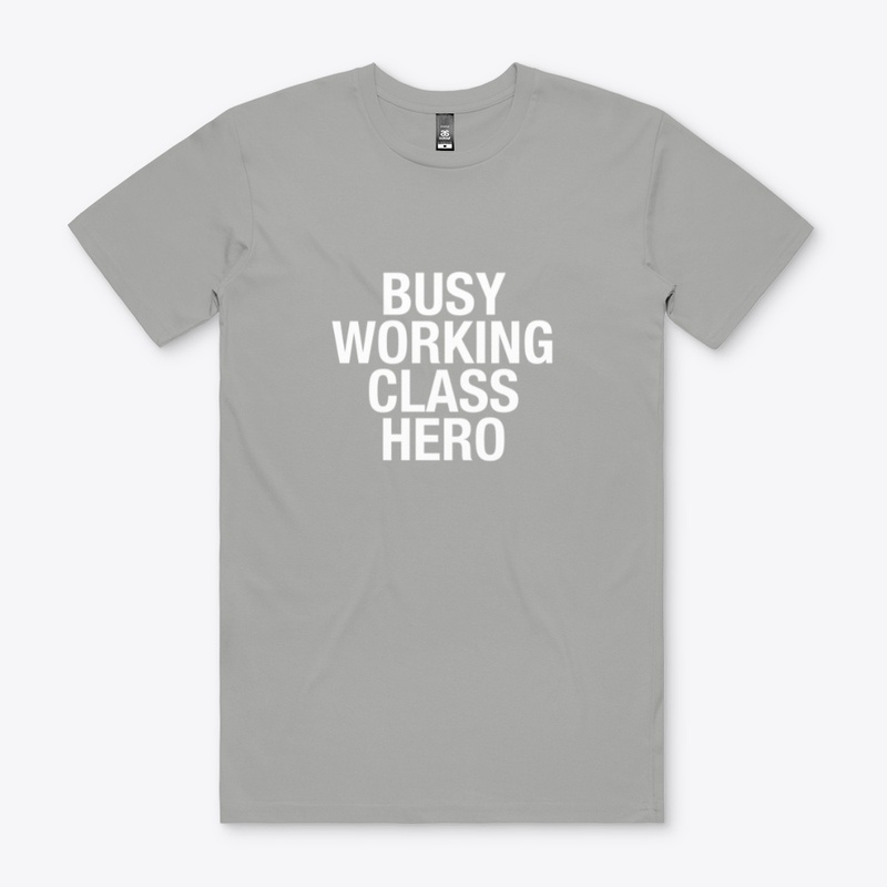 BUSY WORKING CLASS HERO