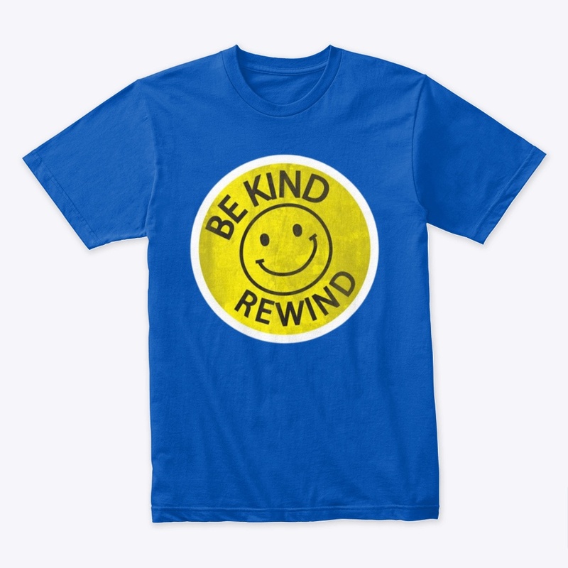 “Be Kind Rewind” Premium Shirt