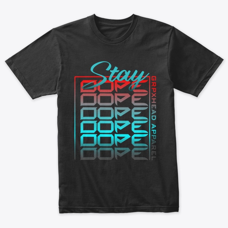 Stay Dope Shirt - Personality Matters