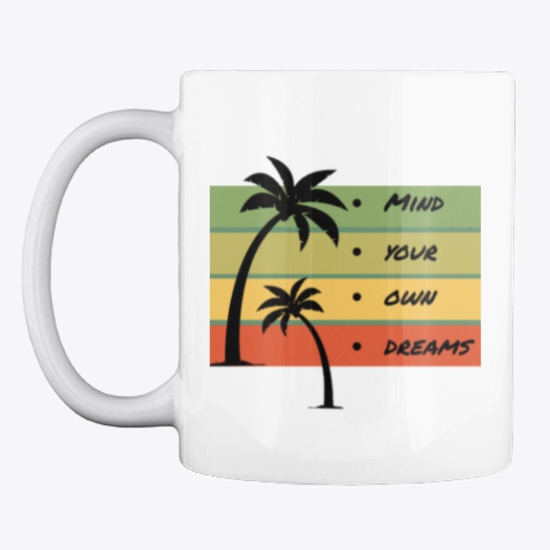 Mind Your Own Dreams Sunset Palm Trees