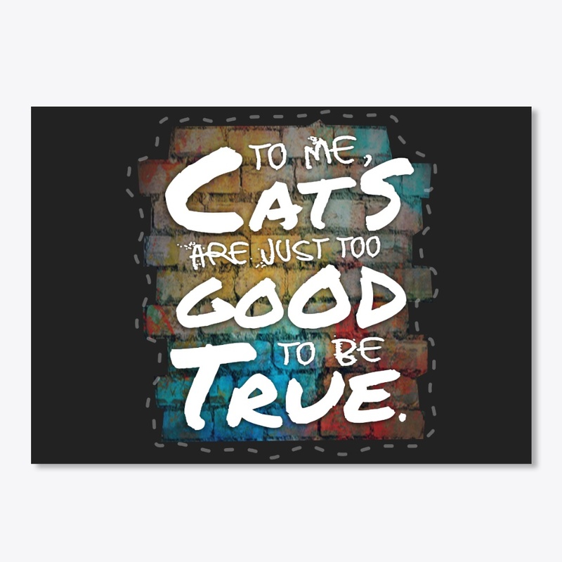 Cats - Just Too Good...