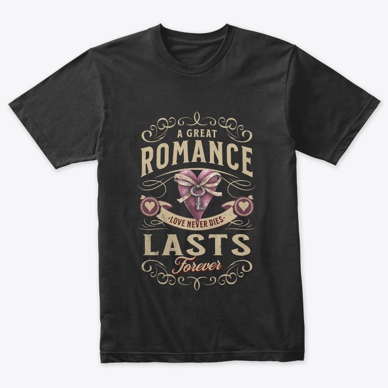 Great Romance Lasts Forever Heart