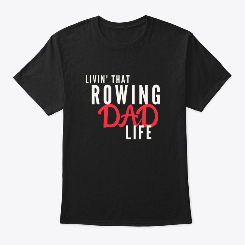 Livin' That Rowing Dad Life