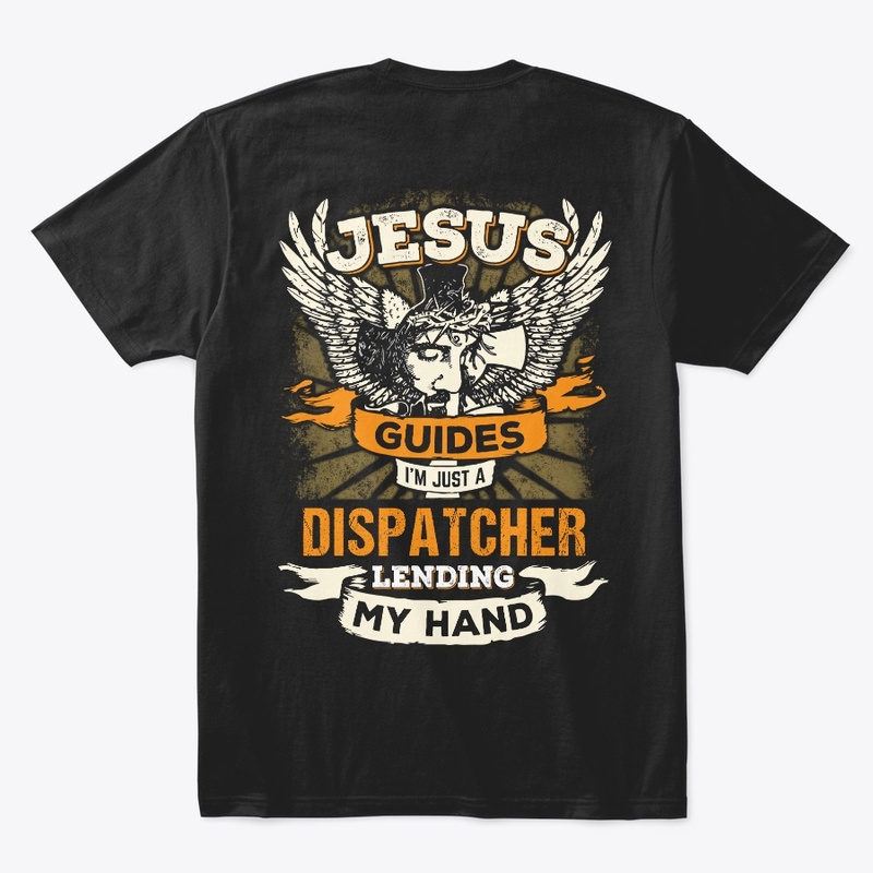 Jesus Dispatcher Shirt