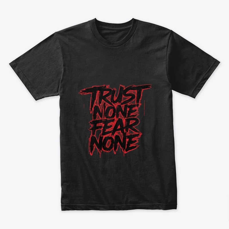 Trust None Fear None Streetwear ⚡