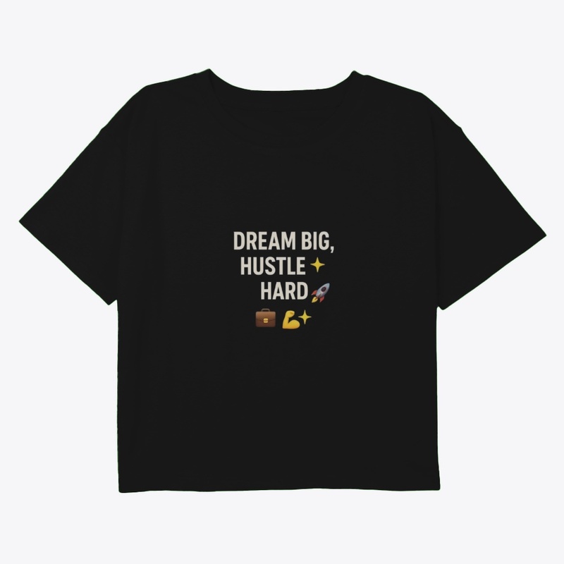 dream big