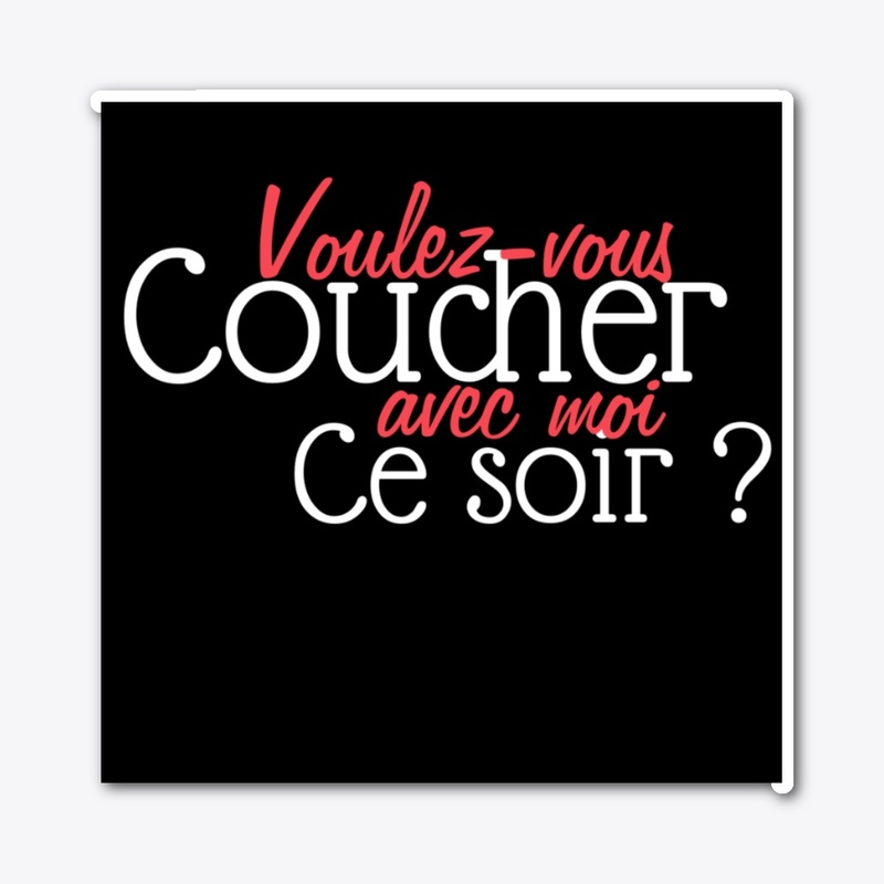 Voulez-vous coucher avec moi ce soir ?