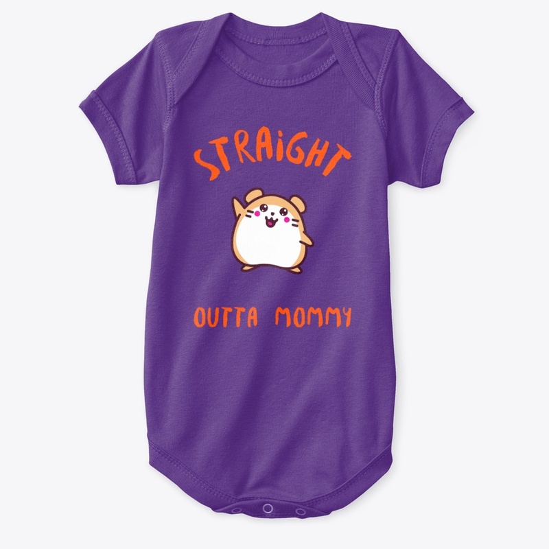 Straight Outta Mommy Baby Hampster