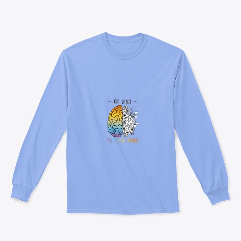"Be Kind To Your Mind" Design